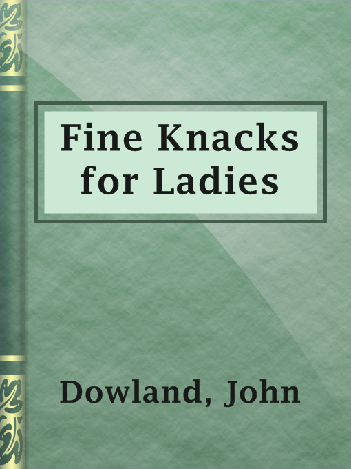 Title details for Fine Knacks for Ladies by John Dowland - Available
